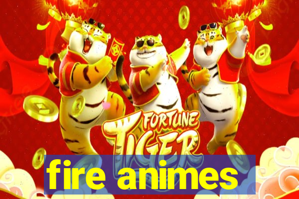 fire animes